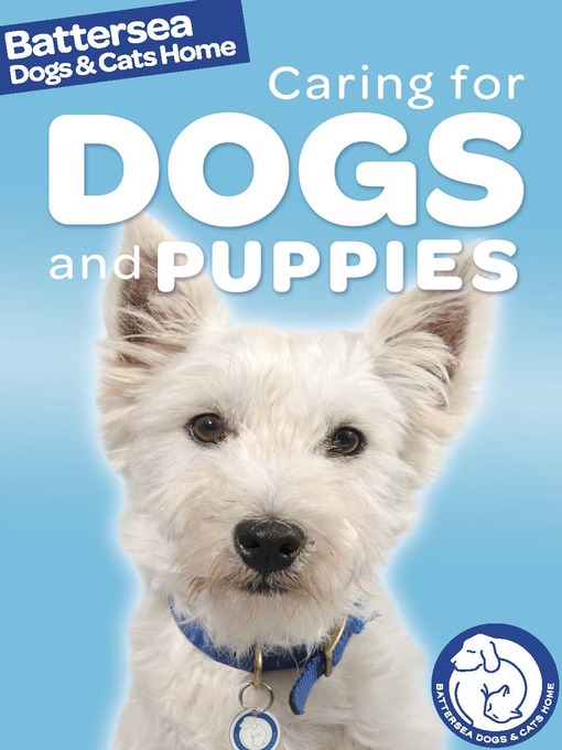 Title details for Battersea Dogs & Cats Home: Caring for Dogs and Puppies by Ben Hubbard - Available